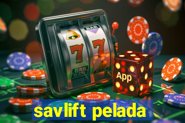 savlift pelada